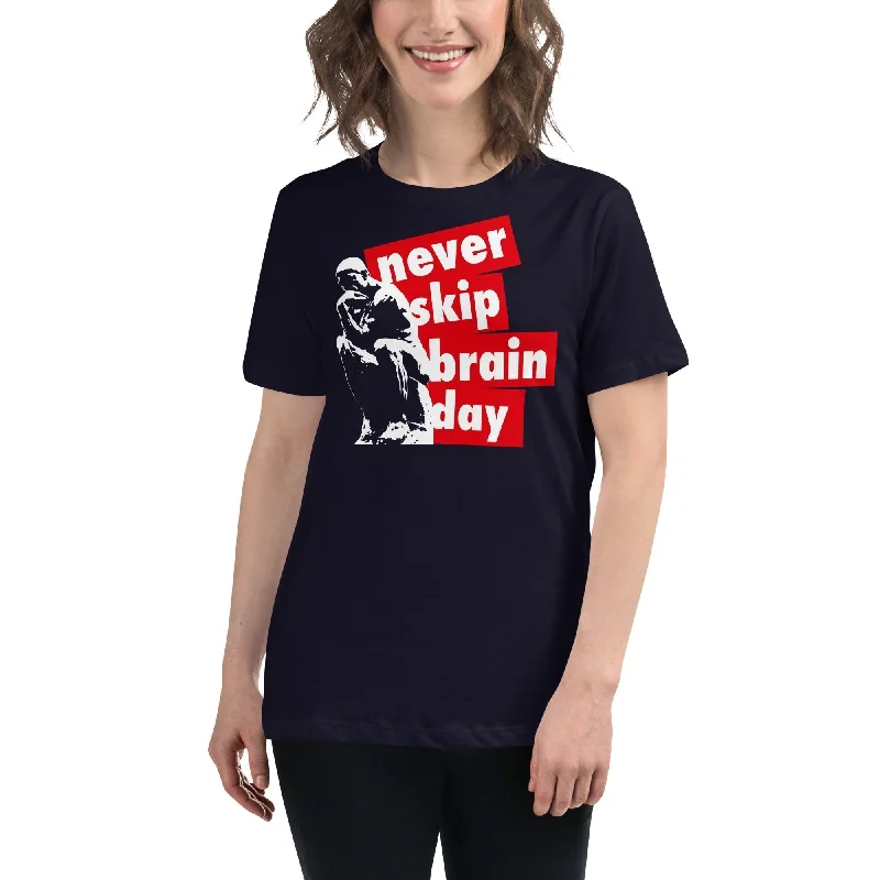 Never skip brain day - Women's T-Shirt Anti-Shrink Durable Soft